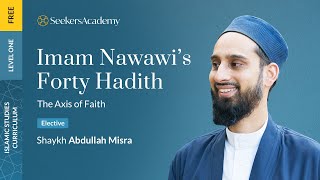 01 - Hadiths 1-3 - The Axis of Faith: Nawawi's 40 Hadith - Shaykh Abdullah Anik Misra