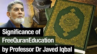 How 'FreeQuranEducation' can Change Your Life Forever? by @Professor Dr Javed Iqbal - Urdu/Hindi