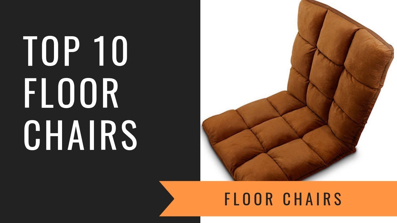 Best Floor Chairs For Adults With Back Support Comfy Seats