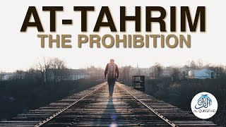 Surah Tahrim سورة التحريم‎‎‎ - Heart Melting Recitation with English Translation