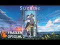 Trailer 2 do filme Suzume