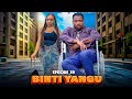 BINTI YANGU Full episode [ 39 ] #love