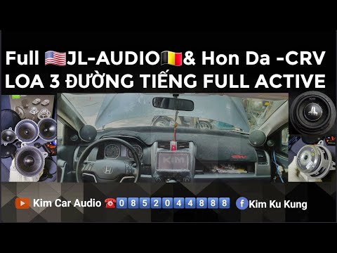 Hon Da - CRV & ???????? Full JL AUDIO???????? âm thanh 3 đường tiếng ( 3way Full Active)