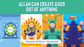 Allah can Create Good Out of Anything | The Test of Power