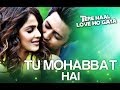 Tu Mohabbat Hai - Official Video Song - Tere Naal Love Ho Gaya - Atif Aslam & Monali Thakur