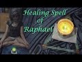 Healing Spell of Raphael Magic Video