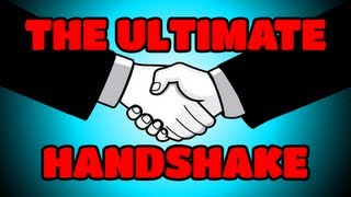 The Ultimate Handshake!