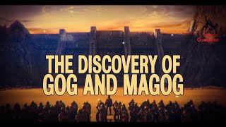 21 - Major Signs - Discovery Of The Barrier Of Gog And Magog