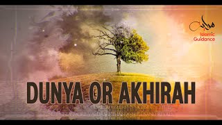 Dunya Or Akhirah? You Choose