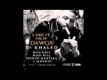 DJ Khaled - I Did It For My Dawgs (ft. Rick Ross, Meek Mill, French Montana & Jadakiss) (MP3) DJ Khaled - I Did It For My Dawgs (ft. Rick Ross, Meek Mill, French Montana & Jadakiss) (MP3)
