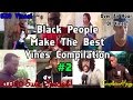 Ultimate Black People Make The Best Vines Compilation 620 Vines!-10,000 Subs Special!
