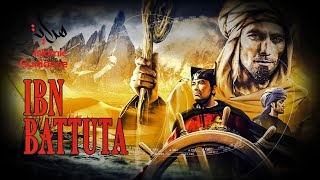 Ibn Battuta - The Greatest Traveller Of All Time