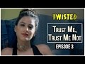 Twisted | Episode 3 - Trust Me, Trust Me Not | Nia Sharma | A Web Series By Vikram Bhatt
