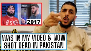 HE WAS IN MY VIDEO, NOW SHOT 6 TIMES IN PAKISTAN - REMINDER