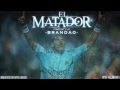 El Matador - Brandao (MP3) El Matador - Brandao (MP3)