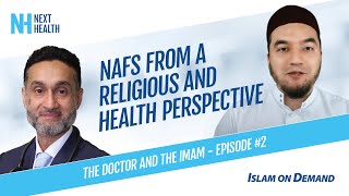 Nafs From a Religious and Health Perspective - Dr. Mahsin Habib and Imam Shuaib Khan