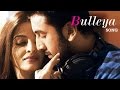 Bulleya Ae Dil Hai Mushkil VIDEO SONG ft Ranbir Kapoor, Aishwarya Rai RELEASES