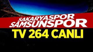 TV 264 Canlı Yayın: Sakaryaspor Samsunspor Maçı