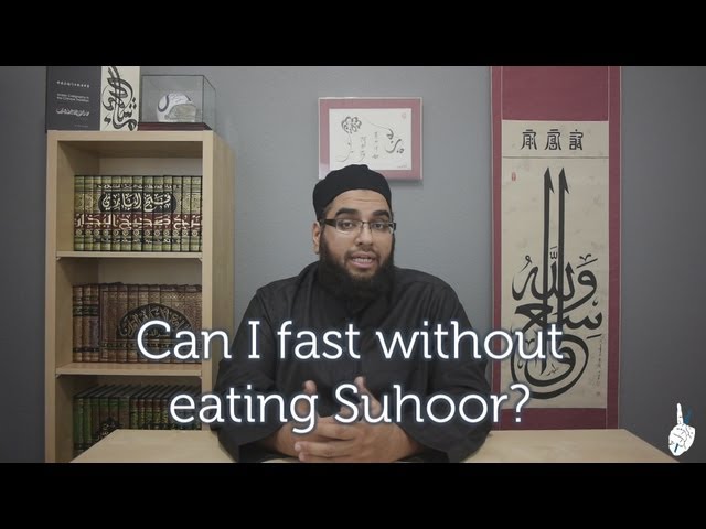 Can I fast without eating Suhoor?