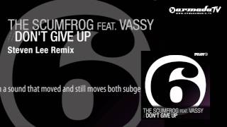 The Scumfrog feat. Vassy - Don't Give Up (Steven Lee Remix)