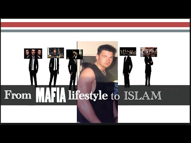 From a MAFIA lifestyle to ISLAM