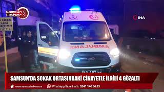 Samsun'da sokak ortasındaki cinayetle ilgili 4 gözaltı