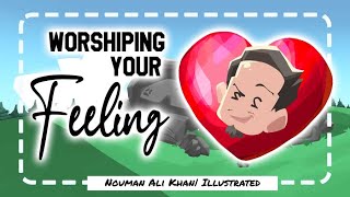 Worshiping your Feeling