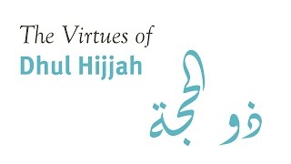 The Virtues of Dhul Hijjah. Sh. Yasir Fahmy