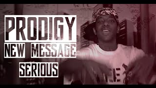 Prodigy - Serious (The New Message) Prodigy - Serious (The New Message)