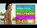 15 Min NON STOP Bollywood Remix Songs 2013 | Top 10 | DJ Rohit B Mashup | Episode #3