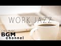 WORK JAZZRelaxing Jazz & Bossa Nova Music - Instrumental Cafe Music For Work