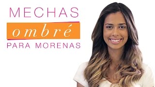 MECHAS OMBRÉ PARA MORENAS