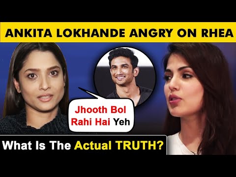 Ankita Lokhande SLAMS Rhea Chakraborty For Her Interview, Says She Will STAND By Sushant's Family