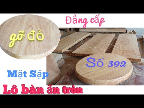 Đẳng cấp Lô ván Sập gõ ,bàn ăn tròn gỗ gõ đỏ nguyên khối số 392/Đồ Gỗ Trâm Anh