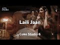 Laili Jaan, Coke Studio Pakistan, Season 6