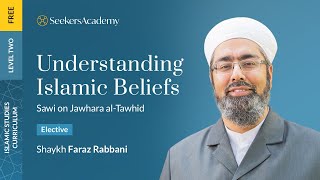 Understanding Islamic Beliefs & Logic - Sawi on Jawhara + Idah al-Mubham - 30 - Shaykh Faraz Rabbani