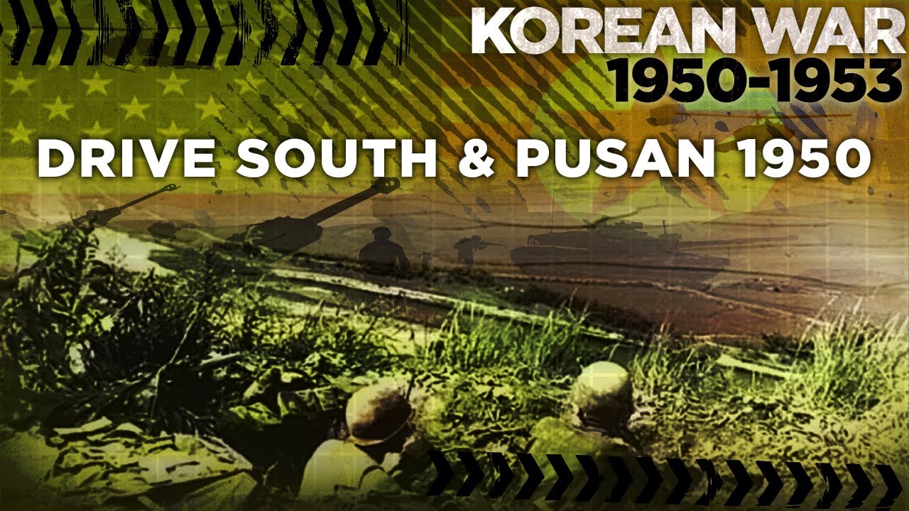 Korean War 1950-1953 - Drive South and Battle of Pusan
