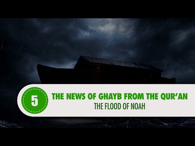 The News of Ghayb From The Qur’an: The Flood of Noah