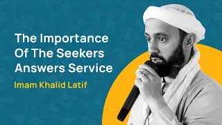 Imam Khalid Latif Talks About The Importance Of The Seekers Answers Service