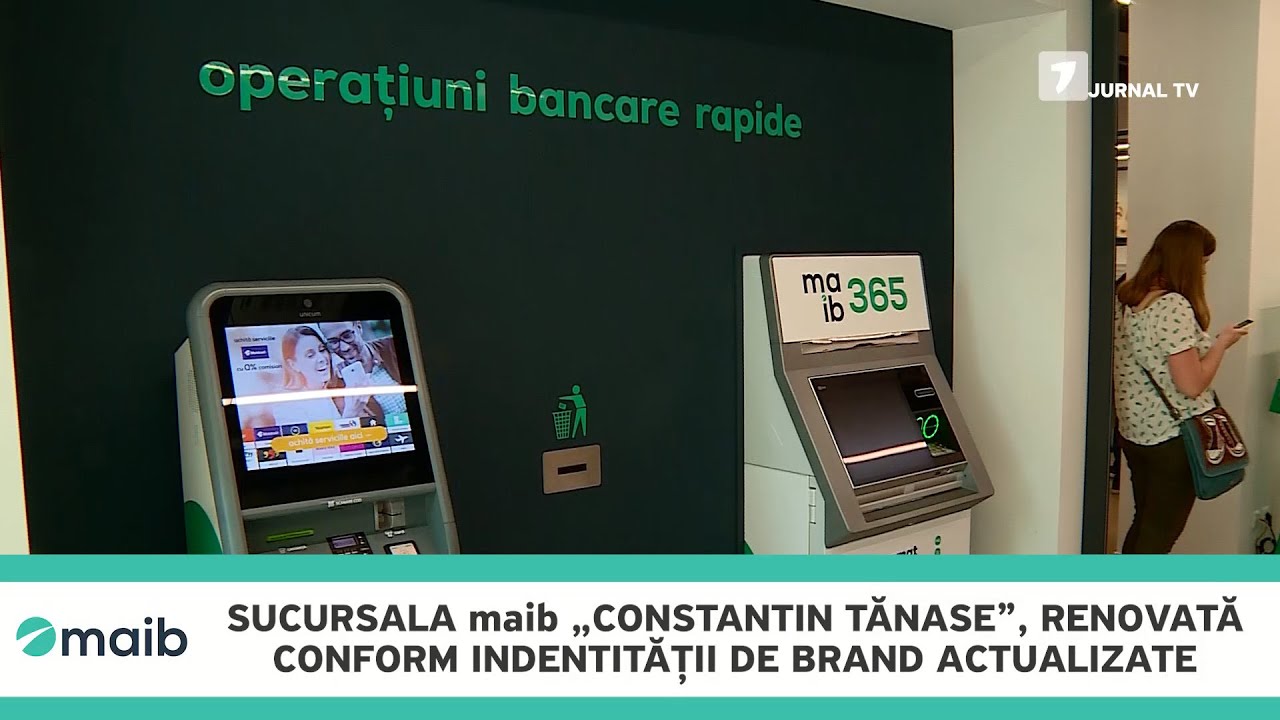 The maib "Constantin Tănase" Branch, renovated according to the updated brand identity (Jurnal TV)
