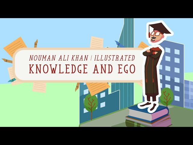 Knowledge and Ego | Nouman Ali Khan