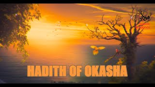 The Hadith Of Okasha