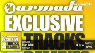 Stan Wise - Alderaan (Original Mix) (From: Armada Exclusive Tracks & Remixes Vol. 5')