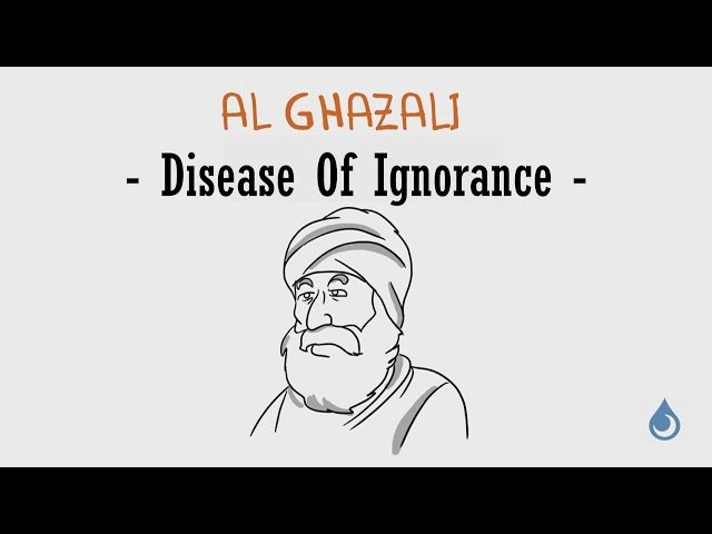 Imam al-Ghazali on the Disease of Ignorance 