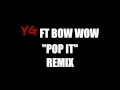 YG - Pop It Remix (ft. Bow Wow) (MP3) YG - Pop It Remix (ft. Bow Wow) (MP3)