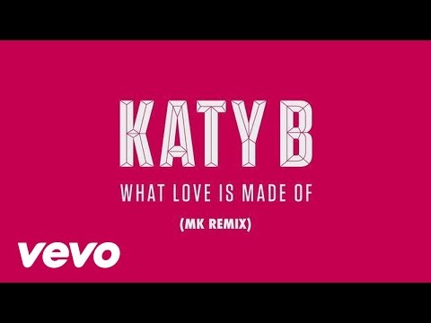 Katy B - What Love is Made of (MK Remix) (Audio)