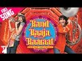 Band Baaja Baarat - Full Title song - Ranveer Singh | Anushka Sharma