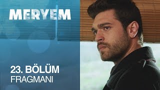 Meryem 23. Bölüm Fragman