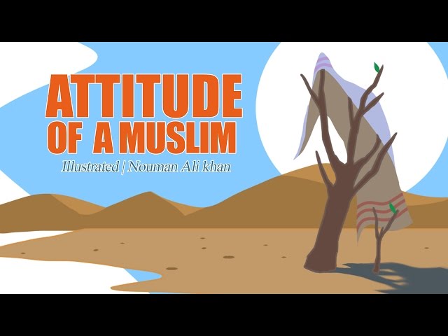 Attitude of A Muslim | Nouman Ali Khan