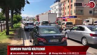 SAMSUN TRAFİĞİ KİLİTLENDİ